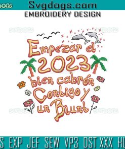 Bad Bunny 2023 Embroidery Design File, Empezar El 2023 Bien Cabron Embroidery Design File