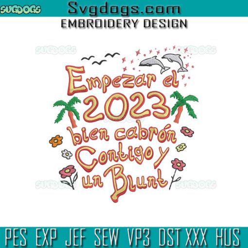 Bad Bunny 2023 Embroidery Design File, Empezar El 2023 Bien Cabron Embroidery Design File