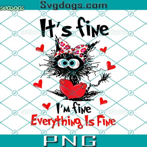 Black Cat Valentine PNG, It’s Fine I’m Fine Everything Is Fine PNG, Valentine’s Day PNG