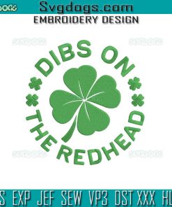 Dibs On The Redhead Embroidery Design File, Patrick’s Day Embroidery Design File