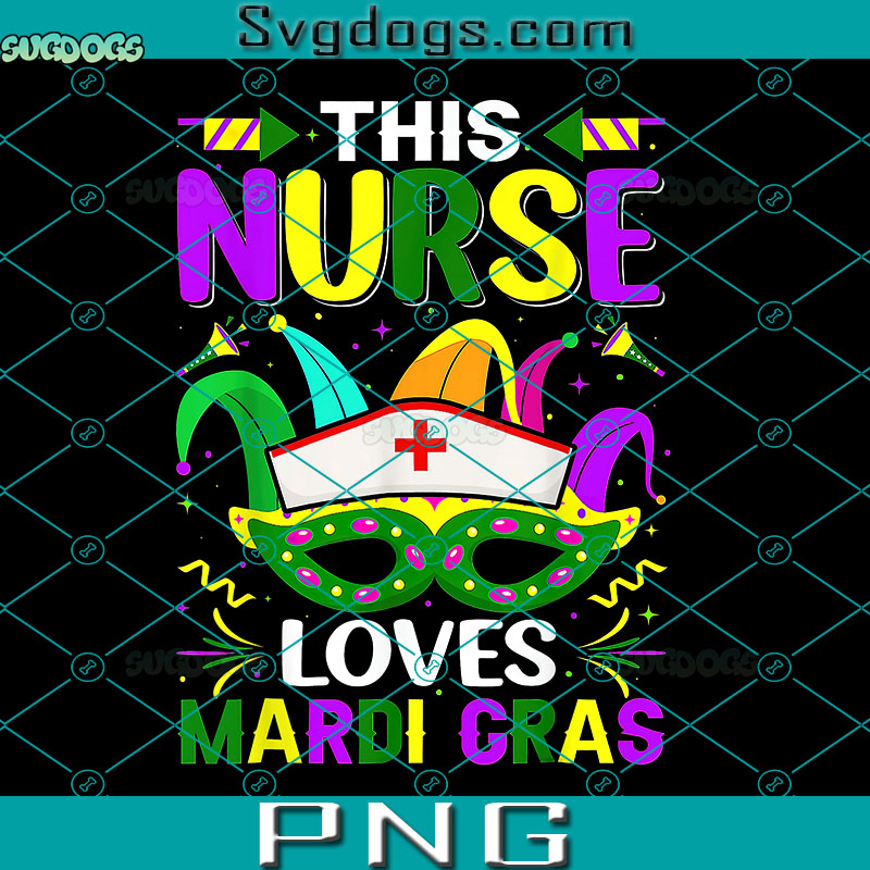 Nurse Mardi Gras PNG, This Nurse Loves Mardi Gras PNG, NICU PNG