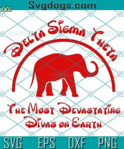 Delta Sigma Theta Elephant SVG, The Most Devastating Divas On Earth SVG, Delta Sigma Theta SVG PNG EPS DXF