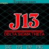 January Thirteen Nineteen Thirteen SVG, 13th 1913 SVG, Delta Sigma Theta SVG PNG EPS DXF