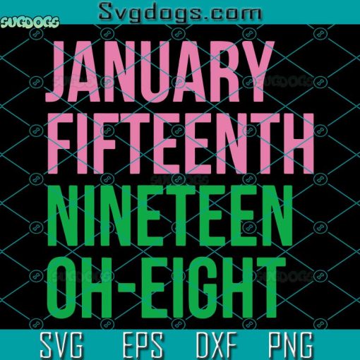 January Fifteenth Nineteen Oh Eight SVG, 15 AKA 20 Pearls J15 Alpha Kappa Alpha Founders Day SVG, AKA SVG PNG EPS DXF