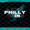 It’s A Philly Thing Skyline SVG, Its A Philly Thing SVG