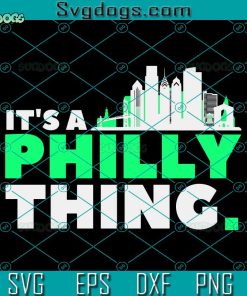 It’s A Philly Thing Skyline SVG, Its A Philly Thing SVG