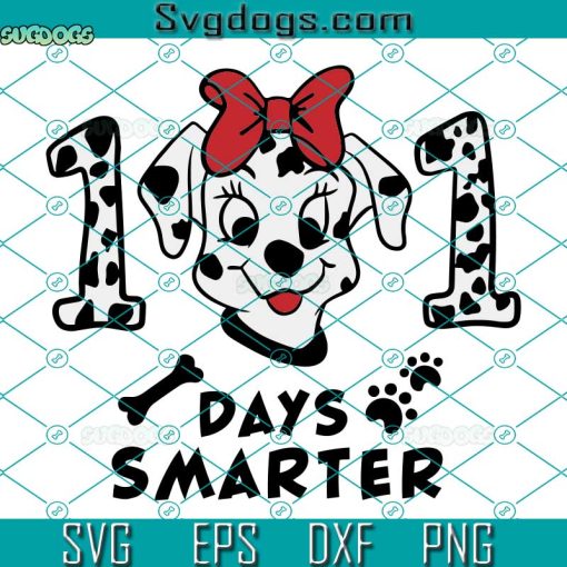 101 Days Smarter SVG, 101 Days Of School SVG, 101 Days Of School Dalmatian SVG PNG EPS DXF