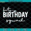 Hello Fifty SVG, Birthday Group SVG, Birthday Crew SVG, Birthday SVG PNG EPS DXF