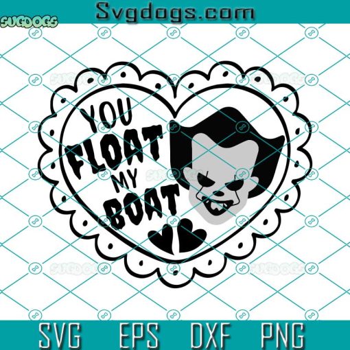 You Float My Boat SVG, Float My Boat Horror SVG PNG EPS DXF