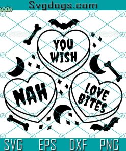 Gothic Anti Valentines Candies SVG, You Wish SVG, Love Bites SVG PNG EPS DXF