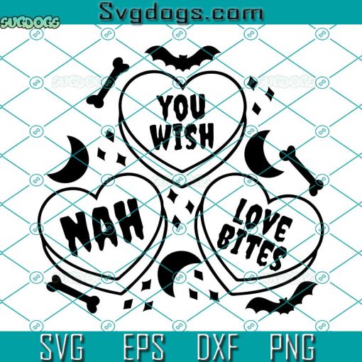 Gothic Anti Valentines Candies SVG, You Wish SVG, Love Bites SVG PNG EPS DXF