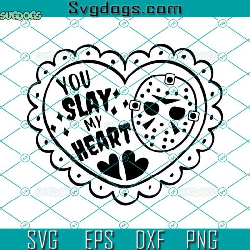 You Slay My Heart Horror SVG, Gothic SVG, Horror Movie SVG PNG EPS DXF