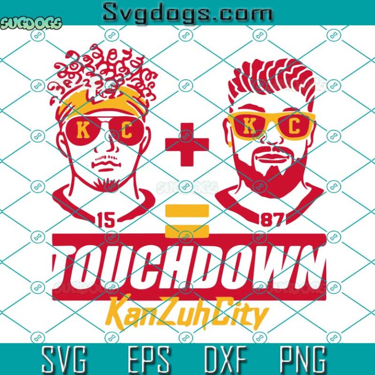 Jouchdown KanZuhCity SVG, Mahomes SVG, Kelce SVG, Kansas City Chiefs ...