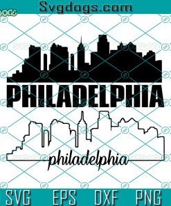 Philadelphia SVG, Philadelphia Skyline SVG ,Philadelphia Eagles SVG PNG EPS DXF