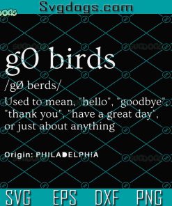 Go Birds SVG, G0 Berds SVG, Philadelphia Football SVG PNG EPS DXF