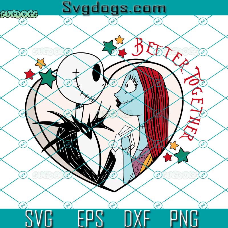 Jack And Sally Happy Valentine's SVG, Better Together SVG, Magical Heart Valentines SVG PNG DXF EPS