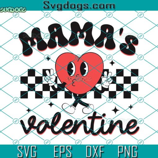 Mama Is Valentine SVG, Groovy Valentine SVG, Mini Valentine Svg, Mama Valentine SVG PNG DXF EPS