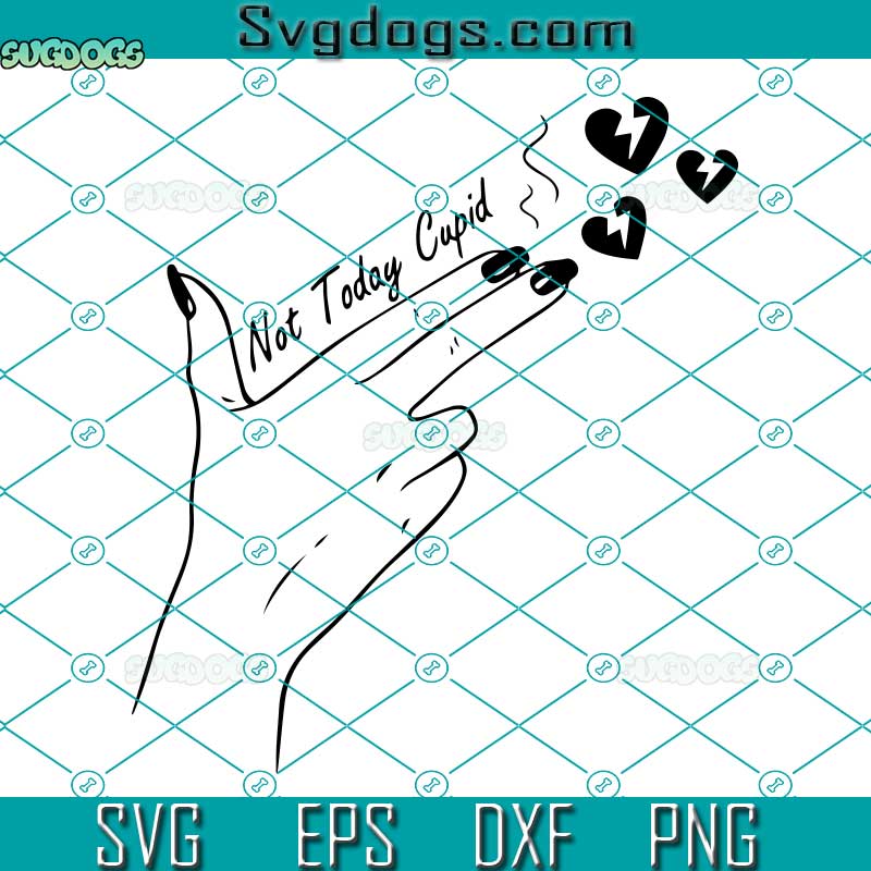 Not Today Cupid SVG, Funny Valentine Day SVG, Venlentine Heart SVG, Gun Finger Hand SVG PNG DXF EPS