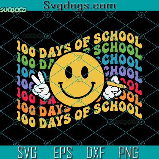 100 Days of School SVG, 100th Day Of School SVG, 100 Days Of School Smiley Face SVG PNG DXF EPS