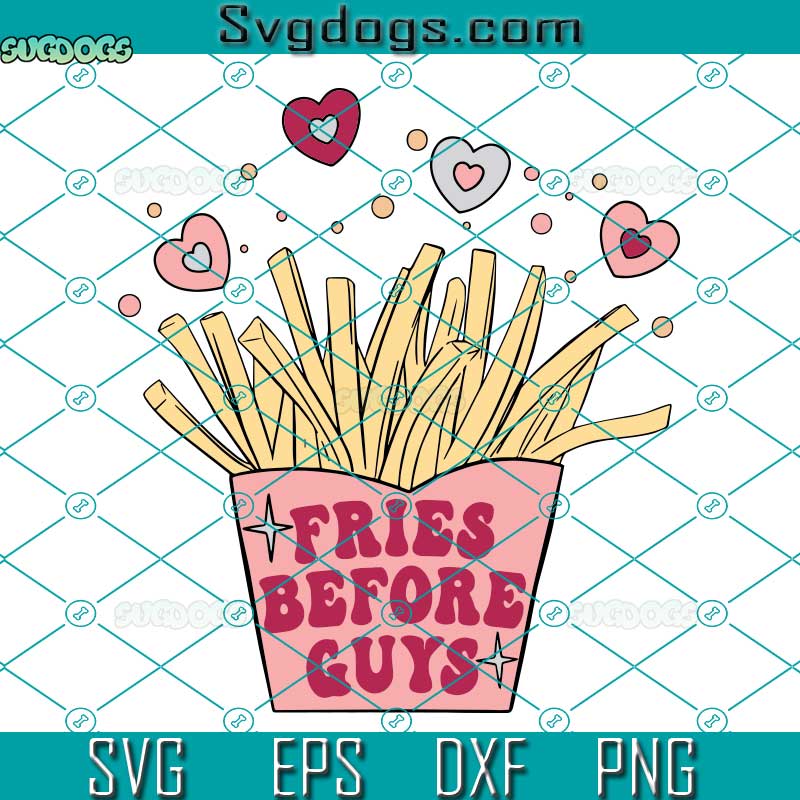 Fries Before Guys SVG, Valentine SVG, Retro Valentine SVG PNG DXF EPS
