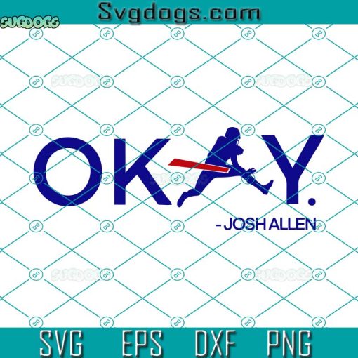 Josh Allen Okay SVG, OKAY SVG, Buffalo Football SVG PNG DXF EPS