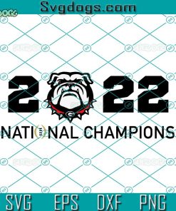 National Champions 2022 SVG, Georgia Bulldogs National Championship SVG, Georgia Bulldogs SVG PNG EPS DXF