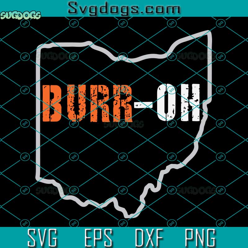 Burr Oh Svg, Cincinnati Bengals SVG, Superbowl SVG PNG EPS DXF