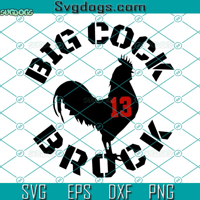 Big Cock Brock 13 SVG, Brock Purdy SVG, San Francisco 49ers SVG, Trending SVG PNG EPS DXF