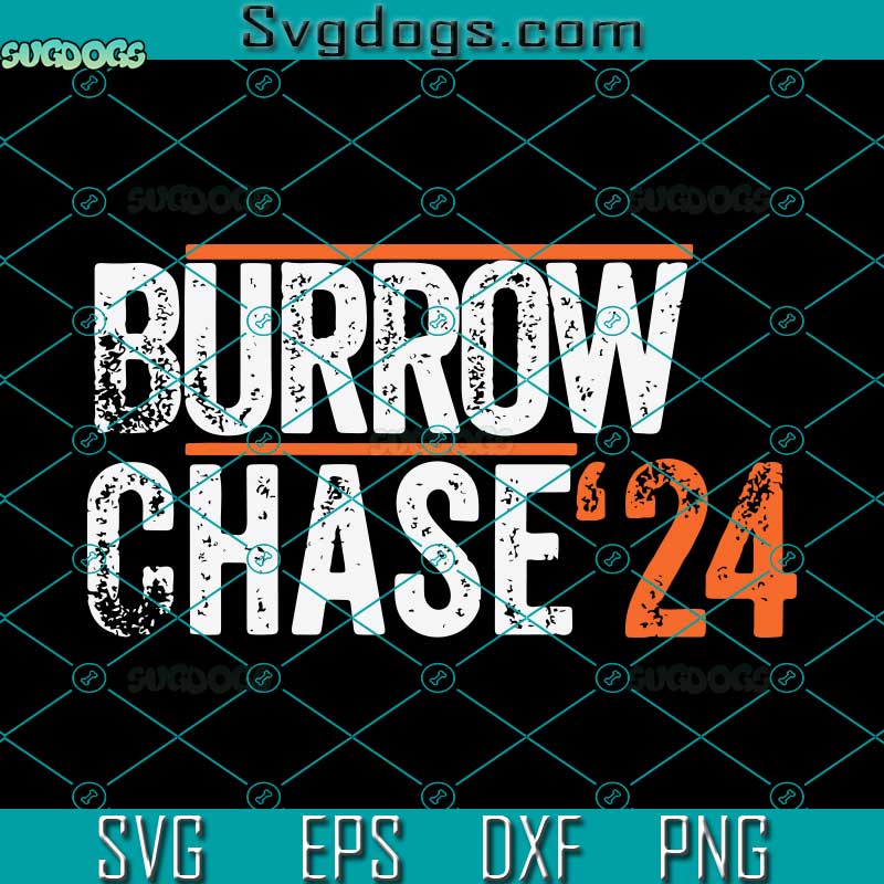 Burrow Chase 24 Svg, Joe Burrow Svg, Cincinnati Bengals SVG, Superbowl SVG PNG EPS DXF