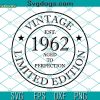 Vintage Limited Edition SVG, 60th Birthday SVG, Old Number 60 SVG, 1962 Ager To Prefection SVG PNG DXF EPS