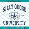 Silly Goose University SVG, Two Variations SVG, Trending SVG PNG DXF EPS