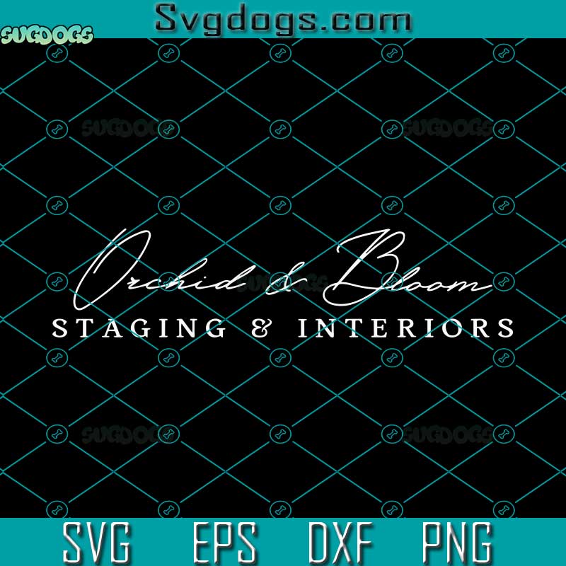 Orchil And Bloom SVG, Staging And Interiors SVG, Trending SVG PNG DXF EPS