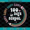 100 Days Of School SVG, Back to School SVG, Teacher School SVG PNG DXF EPS
