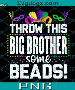Throw This Big Brother Some Beads PNG, Mardi Gras PNG