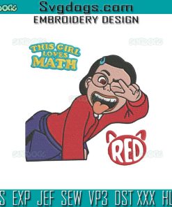 Turning Red Embroidery Design File, This Girl Loves Math Embroidery Design File