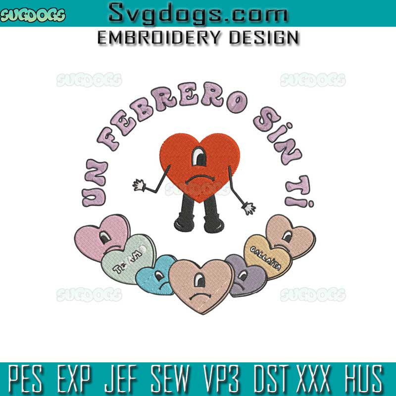 Bad Bunny Valentines Day Embroidery Design File, Un Febrero Sin Ti  Embroidery Design File