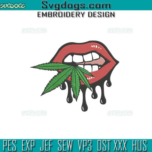 Weed Lips Embroidery Design File, Marijuana Leaf Embroidery Design File
