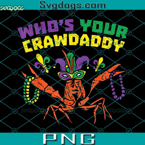 Whos Your Crawdaddy PNG, Mardi Gras PNG, Crawdaddy Mardi Gras PNG