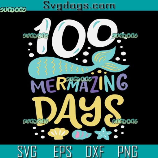 100 Mermazing Days SVG, 100 Days Of School SVG, School Mermaid SVG PNG EPS DXF