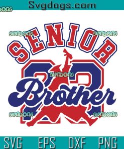 Air Senior 23 Brother SVG, Senior 23 SVG,  Senior Brother SVG PNG EPS DXF