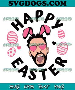 Bad Bunny Happy Easter SVG, Bunny Easter SVG, Happy Easter SVG PNG EPS DXF