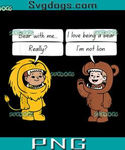 Bear With Me PNG, Funny Colorful Fun Silly PNG, Lion PNG