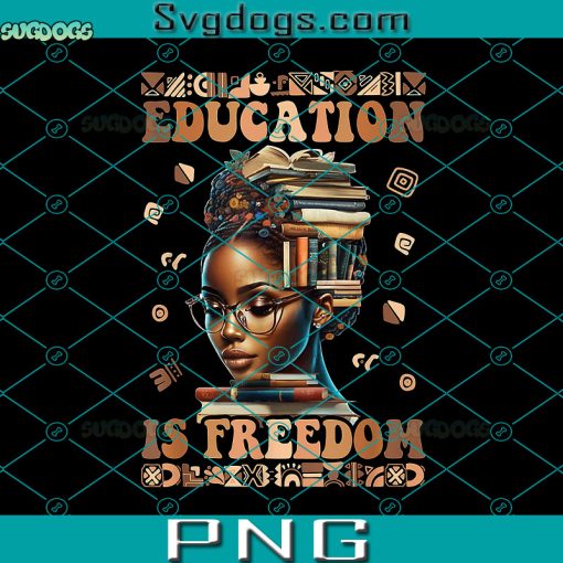 Education Is Freedom PNG, Black History Month PNG, Teacher Women PNG