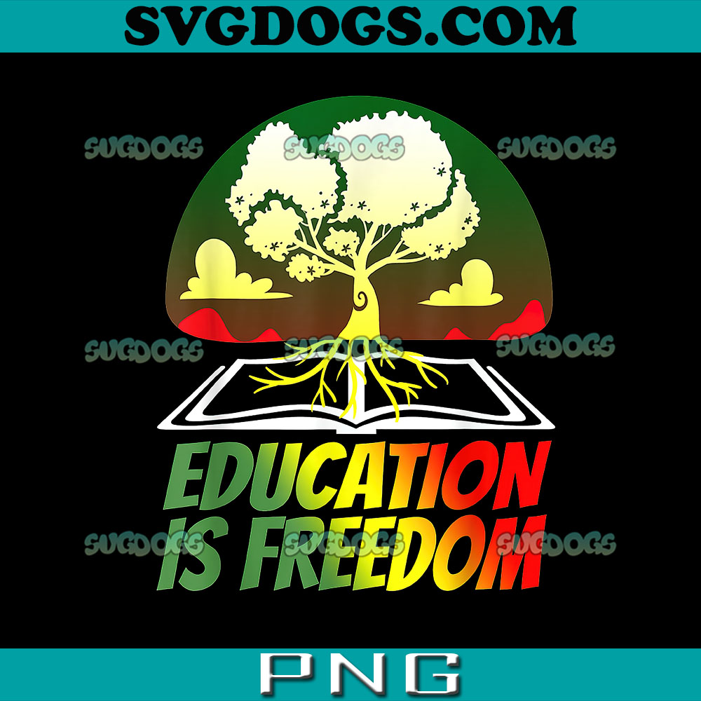 Education Is Freedom PNG, Black History PNG, American Black History Educator PNG