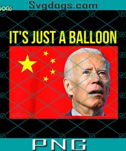 It's Just A Balloon PNG, Chinese Spy Balloon PNG, Funny Surveillance Joe Biden Humor Raglan Baseball PNG