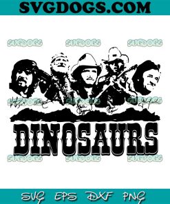 Dinosaurs SVG, Country Music Legends Dinosaurs SVG, Dinosaurs Country Legends SVG PNG EPS DXF