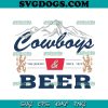 Cowboys And Beer SVG, Beer Coors SVG, Cowboys SVG PNG EPS DXF