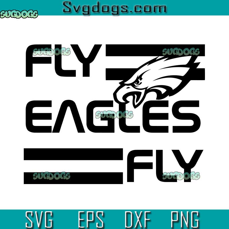 Fly Eagles Fly SVG, Philadelphia Eagles SVG, Super Bowl Party SVG PNG EPS DXF