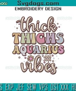 Thick Things Aquarius Vibes Embroidery Design File, Aquarius Embroidery Design File