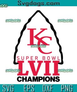 KC Super Bowl LVII Champions SVG, Kansas City Chiefs SVG PNG EPS DXF